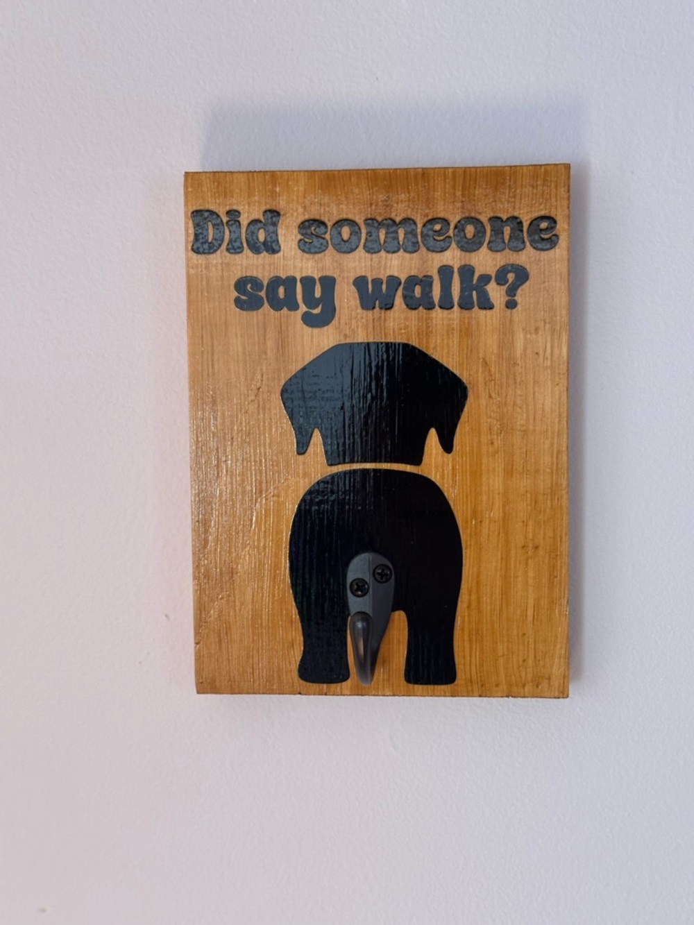 Did Someone Say Walk? Dog Leash Hook Wall Decor - Black on Wood